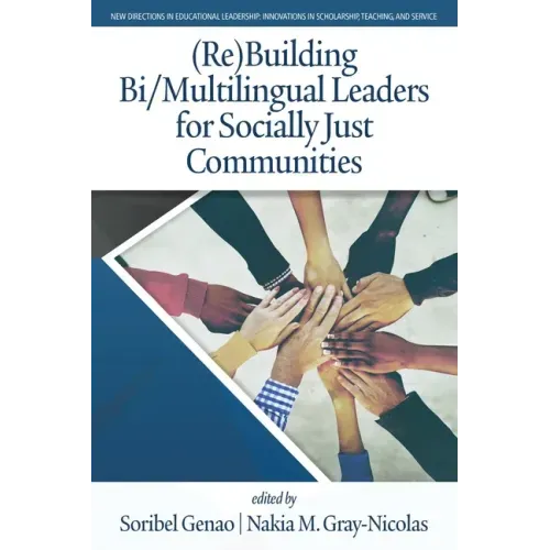 (Re)Building Bi/Multilingual Leaders for Socially Just Communities