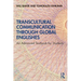 Transcultural Communication Through Global Englishes: An Advanced Textbook for Students