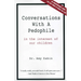 Conversations With A Pedophile: In the Interest of Our Children