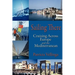 Sailing There: Cruising Across Europe and the Mediterranean