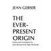 The Ever-Present Origin: Part One: Foundations Of The Aperspectival World