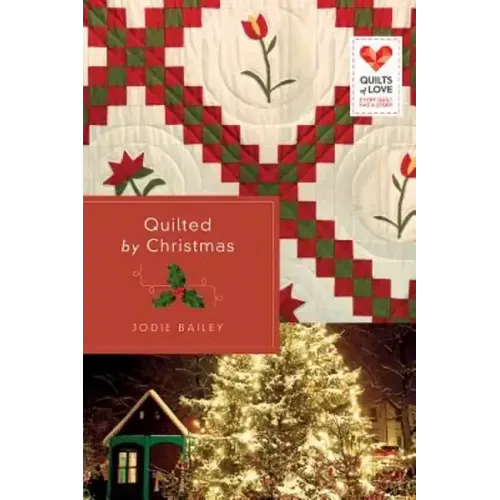 Quilted by Christmas: Quilts of Love Series