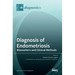 Diagnosis of Endometriosis: Biomarkers and Clinical Methods