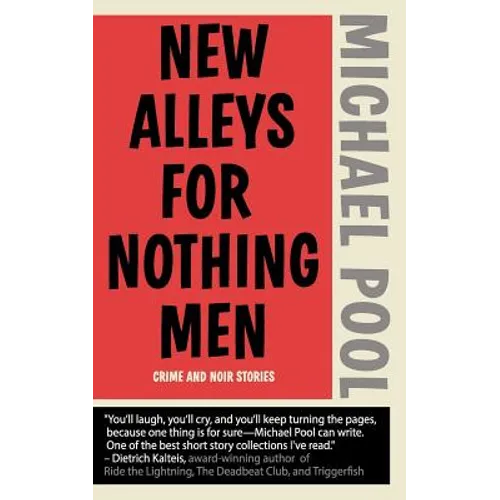 New Alleys For Nothing Men: Noir Stories