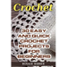 Crochet: 30 Easy And Quick Crochet Projects For Beginners