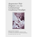 Acupuncture Pulse Diagnosis and the Constitutional Conditional Paradigm