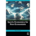 Sports Economics for Non-Economists