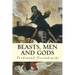 Beasts, Men and Gods