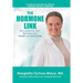The Hormone Link: Recognize the "Link" Between your Health and Hormones