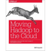 Moving Hadoop to the Cloud: Harnessing Cloud Features and Flexibility for Hadoop Clusters
