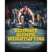 Ultimate Olympic Weightlifting: A Complete Guide to Barbell Lifts. . . from Beginner to Gold Medal