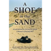 A Shoe in the Sand: A Look Behind for the Journey Ahead - A Memoir of the Gulf War