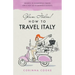 Glam Italia! How To Travel Italy: Secrets To Glamorous Travel (On A Not So Glamorous Budget)