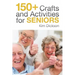 150+ Crafts and Activities for Seniors