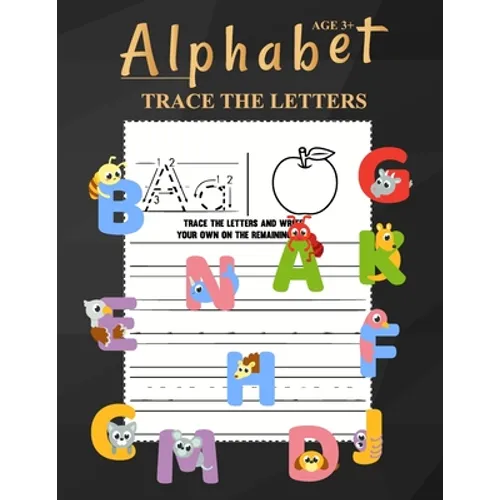 Alphabet Trace The Letters Ages 3+: One Two Three Four Kids Letter Tracing Books Kindergarten Boys Girls Perfect Ages 3-5 Relaxation Letter Tracing Sh