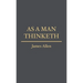 As a Man Thinketh
