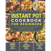 Instant Pot Cookbook for Beginners: 600 Simple & Easy Recipes - Every Model of Instant Pot Recipes - 30-Day Instant Pot Meal Plan Challenge