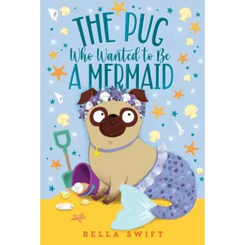 The Pug Who Wanted to Be a Mermaid
