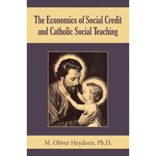 The Economics of Social Credit and Catholic Social Teaching
