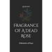 Fragrance Of A Dead Rose: A Reminder of Hope