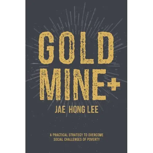 Gold Mine+: A Practical Strategy to Overcome Social Challenges of Poverty