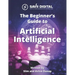Beginners Guide to AI (Artificial Intelligence): Introduction to Artificial Intelligence (AI), also known as Machine Intelligence