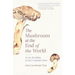 The Mushroom at the End of the World: On the Possibility of Life in Capitalist Ruins