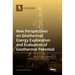 New Perspectives on Geothermal Energy Exploration and Evaluation of Geothermal Potential
