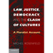 Law, Justice, Democracy, and the Clash of Cultures