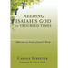Needing Isaiah's God in Troubled Times: Reflections on Twelve of Isaiah's Words