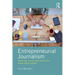 Entrepreneurial Journalism: How to Go It Alone and Launch Your Dream Digital Project