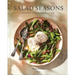 Salad Seasons: Vegetable-Forward Dishes All Year