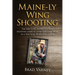 Maine-ly Wing Shooting: The new super instinctive wing shooting guide to clays and game birds
