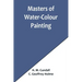 Masters of Water-Colour Painting