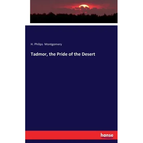 Tadmor, the Pride of the Desert