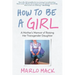 How to Be a Girl: A Mother's Memoir of Raising Her Transgender Daughter