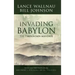 Invading Babylon: The 7 Mountain Mandate