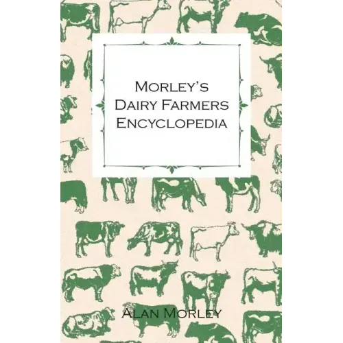 Morley's Dairy Farmers Encyclopedia (Illustrated)
