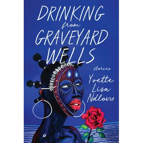 Drinking from Graveyard Wells: Stories