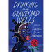 Drinking from Graveyard Wells: Stories