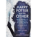 Harry Potter and the Other: Race, Justice, and Difference in the Wizarding World