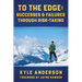 To The Edge: Successes & Failures Through Risk-Taking