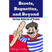 Berets, Baguettes, and Beyond: Curious Histories of France