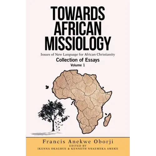Towards African Missiology: Issues of New Language for African Christianity