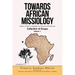 Towards African Missiology: Issues of New Language for African Christianity