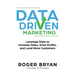 Data Driven Marketing: Leverage Data to Increase Sales, Grow Profits, and Land More Customers