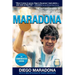 Maradona: The Autobiography of Soccer's Greatest and Most Controversial Star