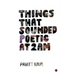Things That Sounded Poetic At 2 AM
