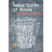 Twelve Stories of Russia: A novel, I guess