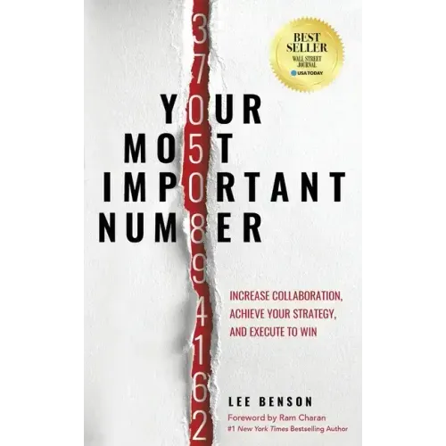 Your Most Important Number: Increase Collaboration, Achieve Your Strategy, and Execute to Win